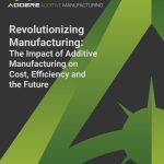 Revolutionizing Manufacturing with Additive Manufacturing Systems - White Paper